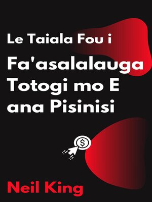 cover image of Le Taiala Fou i Fa'asalalauga Totogi mo E ana Pisinisi